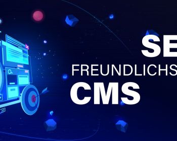 Welches CMS ist SEO freundlichstes?